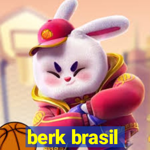 berk brasil